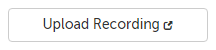 Upload Recording button